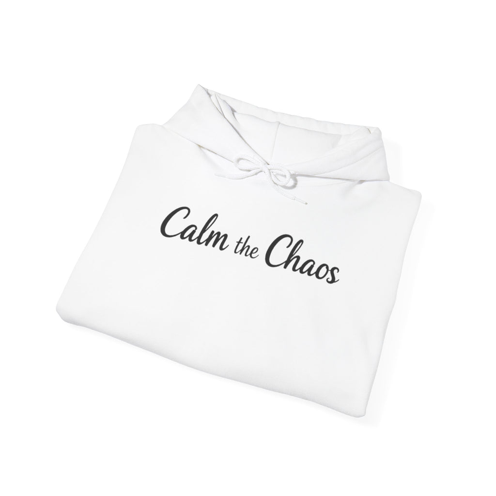 Calm the Chaos Hoodie — Minimal Inspirational Pullover
