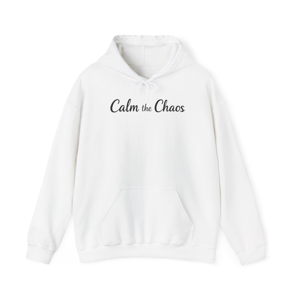 Calm the Chaos Hoodie — Minimal Inspirational Pullover
