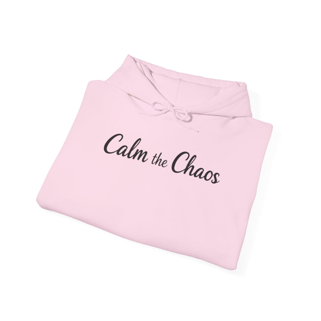 Calm the Chaos Hoodie — Minimal Inspirational Pullover